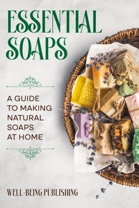 Abbildung von: Essential Soaps - Well-Being Publishing