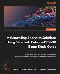 Abbildung von: Implementing Analytics Solutions Using Microsoft Fabric-DP-600 Exam Study Guide - Packt Publishing