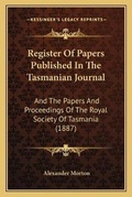 Cover: Register Of Papers Published In The Tasmanian Journal - Kessinger Publishing