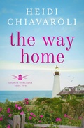 Cover: The Way Home (Lights of Acadia, #2) - Heidi Chiavaroli
