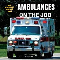 Enlarge image Cover: Ambulances on the Job - Norwood House Press