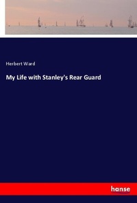 Enlarge image Cover: My Life with Stanley's Rear Guard - Hansebooks