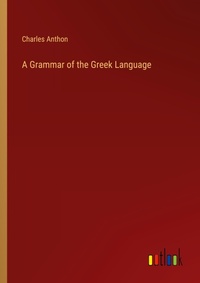 Enlarge image Cover: A Grammar of the Greek Language - Outlook Verlag