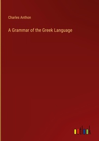 Enlarge image Cover: A Grammar of the Greek Language - Outlook Verlag