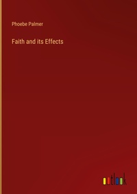 Enlarge image Cover: Faith and its Effects - Outlook Verlag