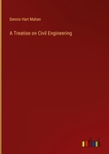 Cover: A Treatise on Civil Engineering - Outlook Verlag