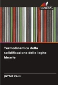 Cover: Termodinamica della solidificazione delle leghe binarie - Edizioni Sapienza