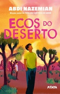 Cover: Ecos do deserto - Uma hist&oacute;ria sobre amizade e supera&ccedil;&atilde;o do mesmo autor de "Tipo uma hist&oacute;ria de amor" - Editora Pitaya