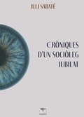 Cover: CR&Ograve;NIQUES D'UN SOCI&Ograve;LEG JUBILAT - Tarann&agrave; Edicions