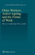 Cover: Older Workers, Active Ageing, and the Future of Work - Kluwer Law International