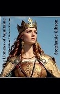 Cover: The Lioness of Aquitaine - Stephanie Gibson
