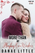 Cover: More Than My Playboy Co-Worker (More Than Friends Sweet Romance, #5) - Little Publishing