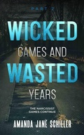 Cover: Wicked Games and Wasted Years Part 2 - Amanda Jane Schiller