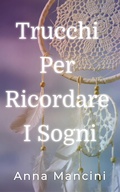 Cover: Trucchi Per Ricordare I Sogni (Sogni e Realt&agrave;, #1) - Buenos Books International