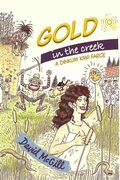 Cover: Gold in the Creek (The Kotuku Creek Chronicles, #1) - David McGill