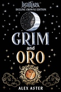 Cover: Grim and Oro: Dueling Crowns Edition (A Lightlark Saga Deluxe Companion Book) - Amulet Books
