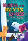 Cover: Murder on the Sea Otter Express - Keylight Books