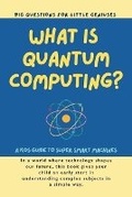 Cover: What is Quantum Computing? Big Questions for Little Geniuses - Giggletree Publishing