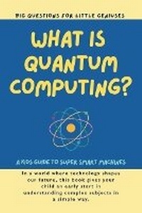 Abbildung von: What is Quantum Computing? Big Questions for Little Geniuses - Giggletree Publishing
