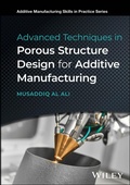 Cover: Advanced Techniques in Porous Structure Design for Additive Manufacturing - Wiley