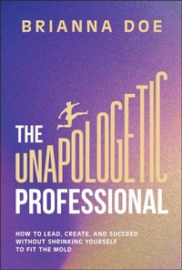 Abbildung von: The Unapologetic Professional - Wiley