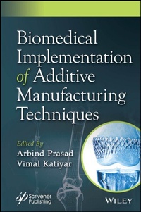 Enlarge image Cover: Biomedical Implementation of Additive Manufacturing Techniques - Wiley-Scrivener