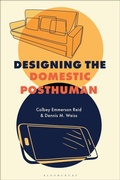 Cover: Designing the Domestic Posthuman - Bloomsbury Visual Arts