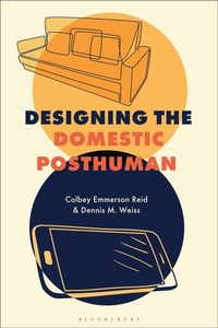 Enlarge image Cover: Designing the Domestic Posthuman - Bloomsbury Visual Arts
