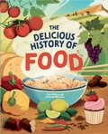 Cover: The Delicious History of Food - Franklin Watts