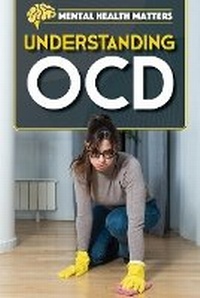 Enlarge image Cover: Understanding Ocd - Rosen Young Adult