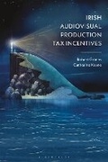 Cover: Irish Audiovisual Production Tax Incentives - Bloomsbury Professional
