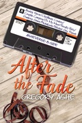 Cover: After the Fade: Volume 1 (Asheverse: B-Side, #1) - Hodgkin and Blount
