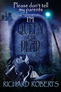 Cover: Please Don't Tell My Parents I'm Queen of the Dead - DavidNiallWilson