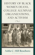 Cover: History of Black Women Deans, College Alumnae Organizations, and Activism - Rowman & Littlefield Publishers