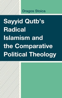 Abbildung von: Sayyid Qutb's Radical Islamism and the Comparative Political Theology - Bloomsbury eBooks US