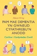 Cover: Darllen yn Well: Pam Mae Dementia yn Gwneud Cyfathrebu'n Anodd - Canllaw i Ganlyniadau Gwell - Graffeg Limited