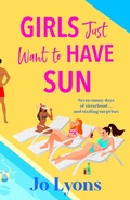 Cover: Girls Just Want to Have Sun - Boldwood Books Ltd