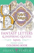Cover: Fantasy Letters and Inspiring Quotes Minis - Pocket Sized Fantasy Coloring Book - Fairies & Fantasy Pty