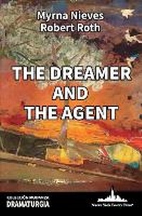 Enlarge image Cover: The Dreamer and The Agent - Nueva York Poetry Press LLC