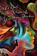 Cover: A Girl, Her Slipper, and Yesterday's Rainbow - Poetry Box