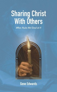 Enlarge image Cover: Sharing Christ With Others When You're Not Good at It - Seedsowers