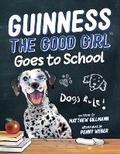 Cover: Guinness the Good Girl Goes to School - Guinness the Good Girl LLC