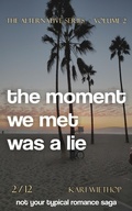 Cover: The Moment We Met Was a Lie (The Alternative Series, #2) - Kari Wiethop