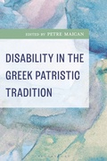 Cover: Disability in the Greek Patristic Tradition - Lexington Books/Fortress Academic