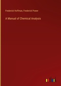 Cover: A Manual of Chemical Analysis - Outlook Verlag