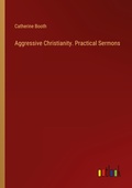 Cover: Aggressive Christianity. Practical Sermons - Outlook Verlag