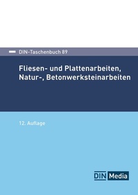 Abbildung von: Fliesen- und Plattenarbeiten, Natur-, Betonwerksteinarbeiten - DIN Media