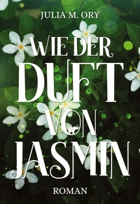 Abbildung von: Wie der Duft von Jasmin - tredition