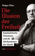 Cover: Die Illusion der Freiheit - Kritik & Kontext