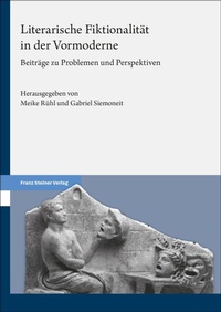 Abbildung von: Literarische Fiktionalität in der Vormoderne - Franz Steiner Verlag